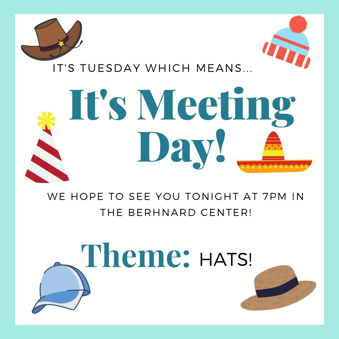 It’s finally Meeting Day again!!! We are so excited to see everyone’s smiling faces tonight at 7pm in Rooms 105-106 in the Bernhard Center! 💜 Tonight’s theme is HATS! Come wearing your favorite cowboy hat, or baseball hat, or party hat, or winter hat and more!!! 👒🎩🧢