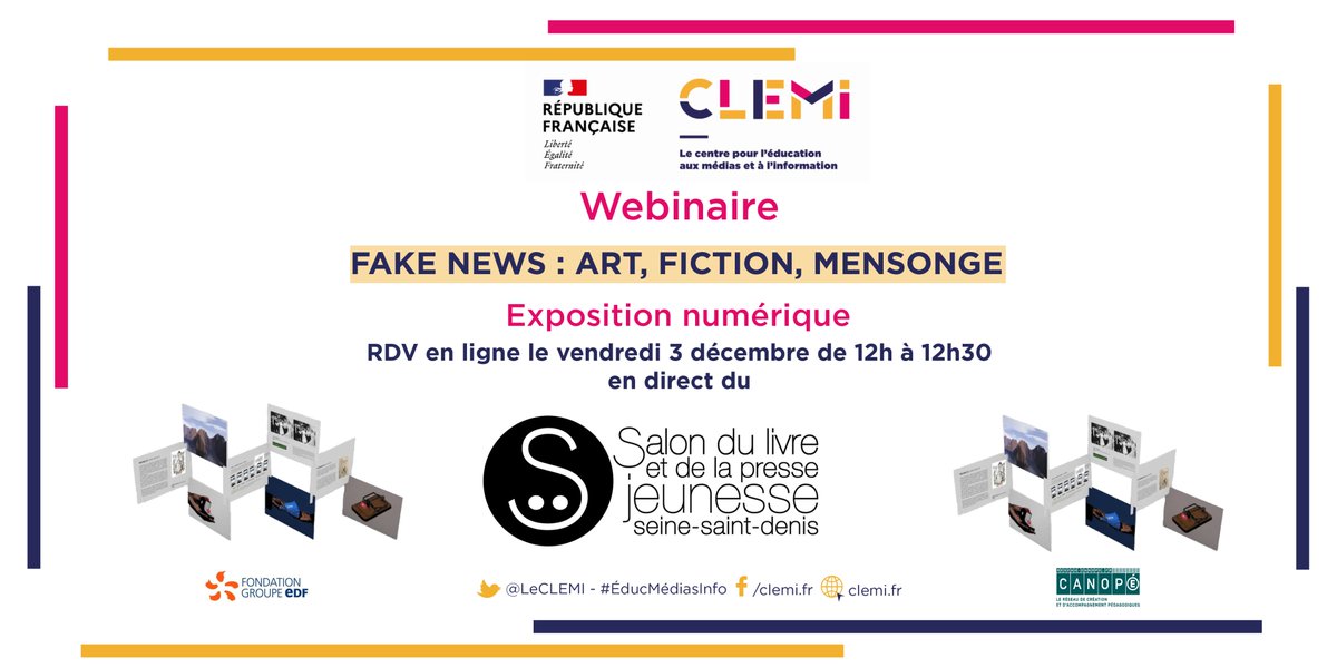 LeCLEMI's tweet photo. À ne pas manquer au #SLPJ21 le webinaire autour de l'expo numérique "Fake News : art, fiction, mensonge" du #CLEMI avec @reseau_canope et @Fondation_EDF.
Ressource d'#ÉducMédiasInfo et d'éducation artistique et culturelle pour les classes.
Le 3/12 à 12h.
ℹ️https://t.co/fZiJNym4vY https://t.co/eejLfFbE9O