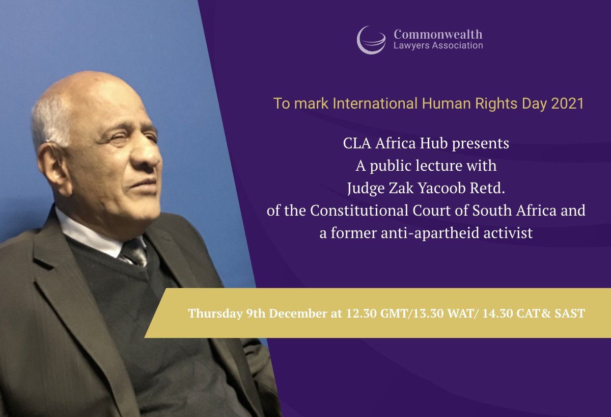 The Commonwealth Lawyers Association Africa will host a Public Lecture with retired Justice Zak Yacoob in celebration of International Human Rights day 2021. The event will take place on 9 December at 1.30 pm WAT and 2.30pm CAT/SAST register at https://t.co/WqWdcVTyvE https://t.co/PCM1kEtGIE
