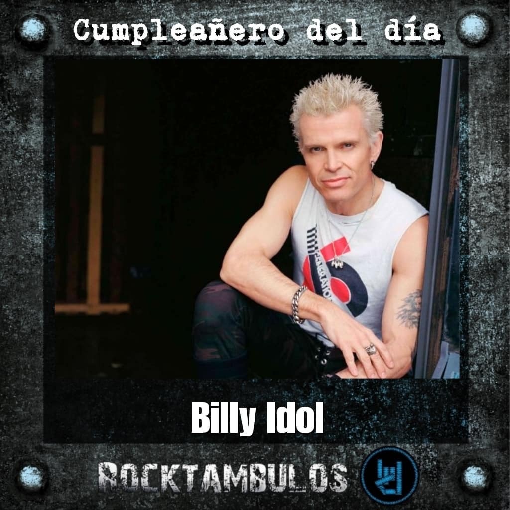 Hoy está cumpliendo 66 años el gran Billy Idol Happy birthday Billy 