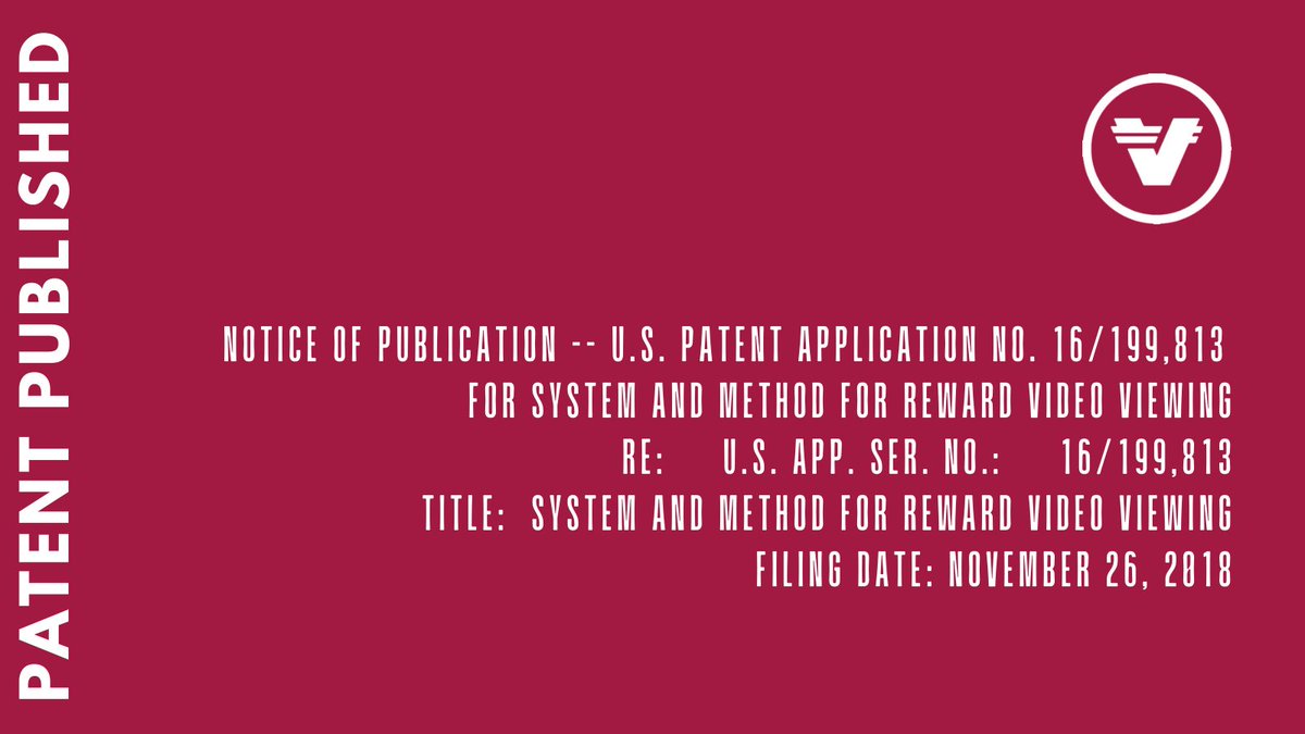 Verasity announces a new patent pending has been published on System &amp; Method for Reward Video Viewing (Watch &amp; Earn) by the United States Patent Office: U.S. Patent Application No. 16/199,813.