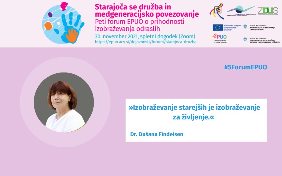 AndragoskiSLO's tweet photo. #5forumEPUO: Starajoča se družba in medgeneracijsko povezovanje 

Izobraževanje starejših v vrtincu časa. Zakaj, kako in čemu?, dr. Dušana Findeisen, Slovenska univerza za tretje življenjsko obdobje (#SUTŽO)

#EPUO2021 #EAAL #ACS2021 #ZDUS

@ZvezaDUS @mddszRS @MIZS_RS https://t.co/nQxIPsRo2B