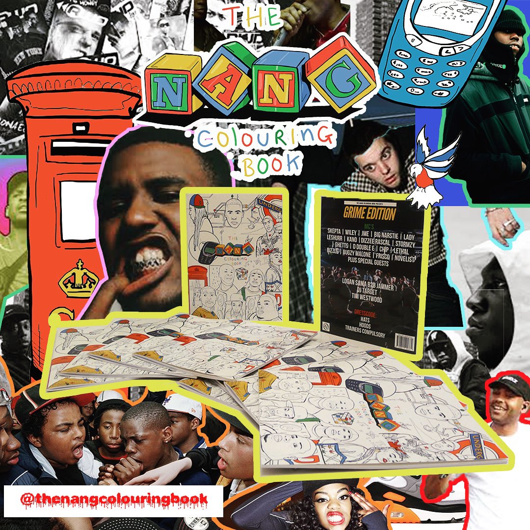 The Nang Colouring Book - Grime Edition! 

The fun activity colouring book for adults! And kids lol. 

The perfect gift 🎁 hours of fun!
Featuring

⭐️ Skepta
⭐️ Chip
⭐️ Big Narstie 
⭐️ Mike Skinner
⭐️ Lady Leshuur 
⭐️ Wiley 

Order via link below 👇 

thenangshop.com