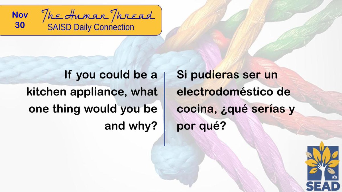 SAISD_SEAD's tweet photo. Good Morning @SAISD! Let's be silly! If you could be a kitchen appliance, what one thing would you be and why? #TheHumanThread
@PattiSalzmann @SAISD_Counselor @SAISD_CI @SAISD_AVID @SAISD_FSSS https://t.co/7VBmN1NXKO