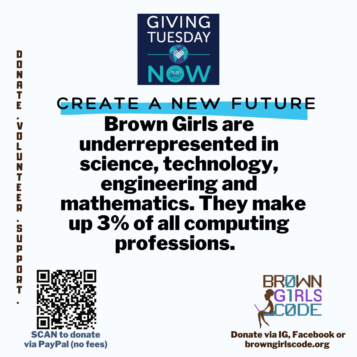 BrownGirlsCode's tweet image. When you donate to Brown Girls Code, you help us train and equip the next generation of black and brown girls for S.T.E.A.M.-based opportunities. Text ‘BrownGirlsCode’ to phone number 44321 to make a donation today or scan QR

#browngirlscode
#givingtuesday 
#doublethedonation