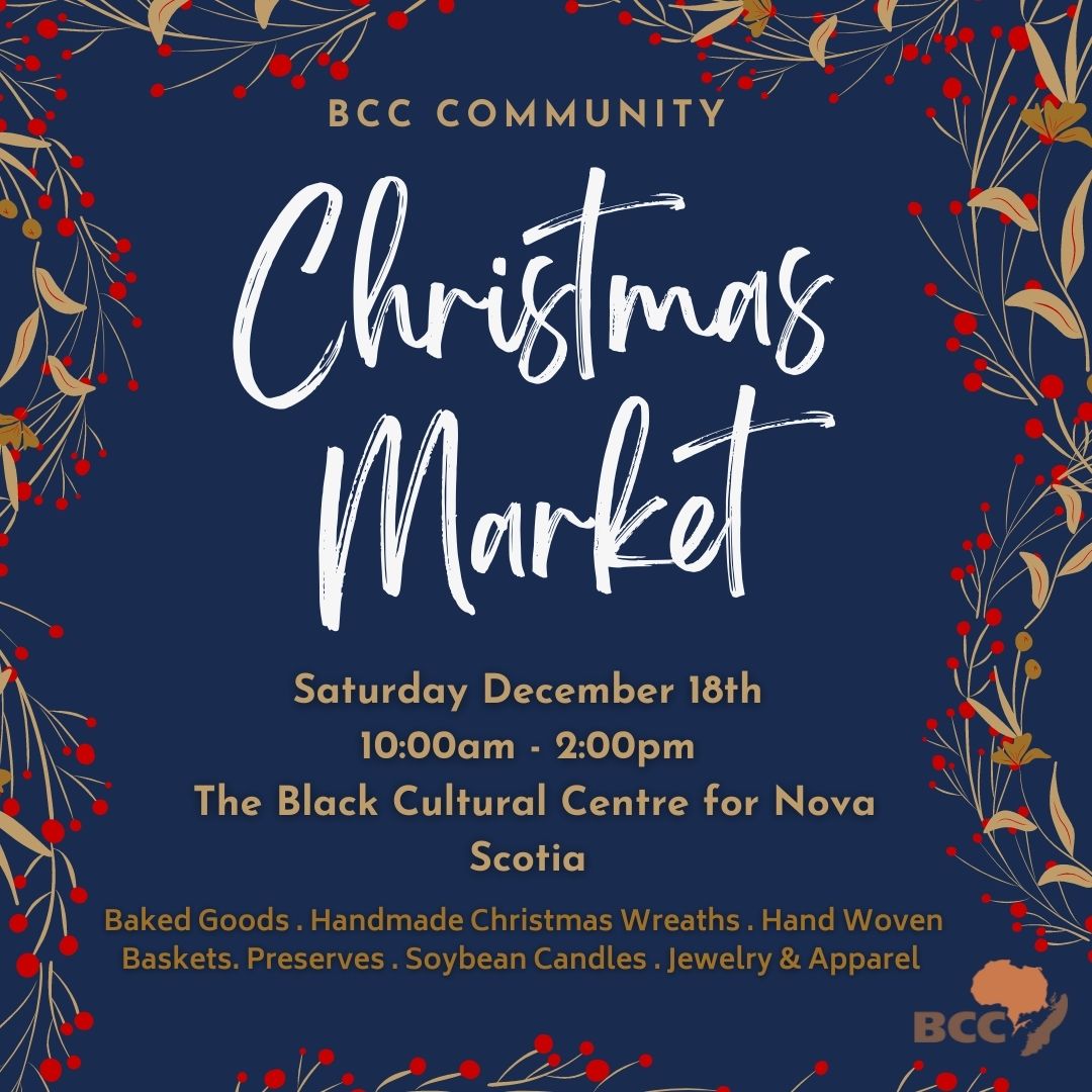 Join us at The Black Cultural Centre on December 18th from 10:00am to 2:00pm for a Community Christmas Market. Support Local Business. Purchase traditional woven baskets, Christmas Wreaths and Ornaments. Delicious Preserves, Soybean Candles, Art work, Apparel and so much more.