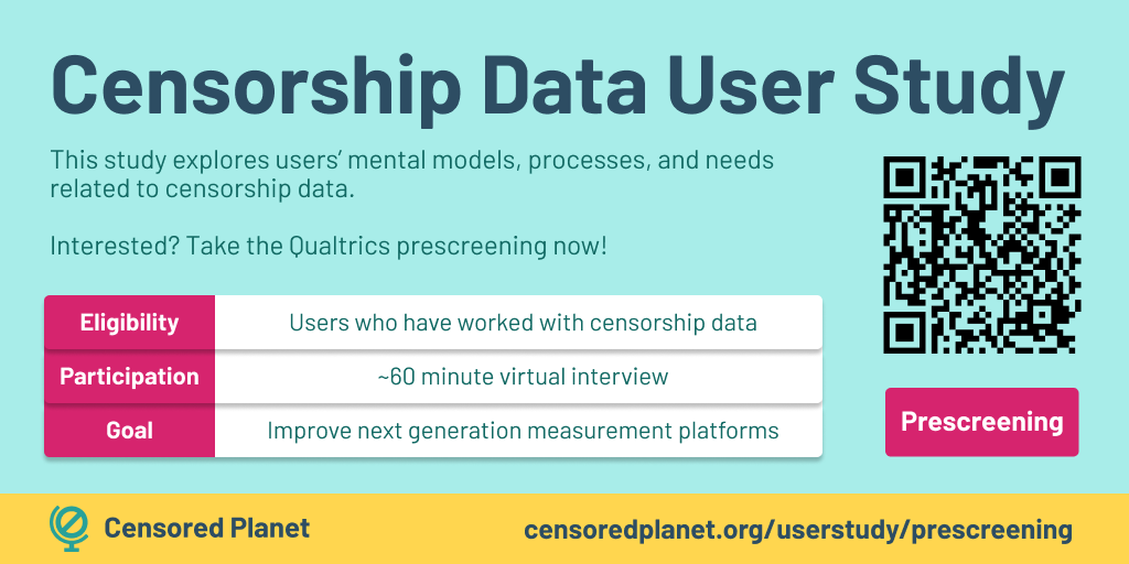 📢📢<a href="/CensoredPlanet/">Censored Planet</a> is running a qualitative study exploring the needs and challenges of censorship data users, in order to better equip the next generation of censorship platforms. 
 
Are you a censorship data user?👋Please take our quick prescreening: censoredplanet.org/userstudy/pres…