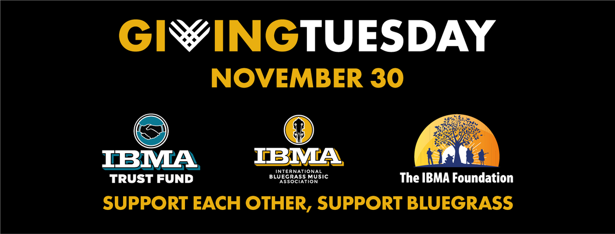 IntlBluegrass's tweet photo. Support Each Other and #SupportBluegrass this #GivingTuesday by donating to the joint year-end giving campaign of the @IntlBluegrass, IBMA Trust Fund, and IBMA Foundation! Donations can be made on Facebook or at https://t.co/S9GJFmDYm7. Share with your friends! https://t.co/ylIumcGYyL
