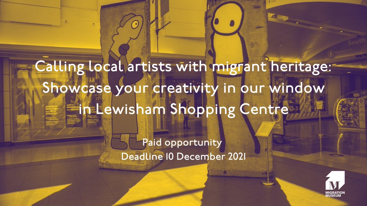 MigrationMuseum's tweet photo. Calling local #artists with migrant heritage: showcase your creativity in our window in #Lewisham Shopping Centre. Deadline for this paid opportunity is 5pm on 10 December 2021. Apply here https://t.co/pvHDEvfmwq 
#ArtistCallOut @Lewishamcentre https://t.co/Ld3gyK7EBD