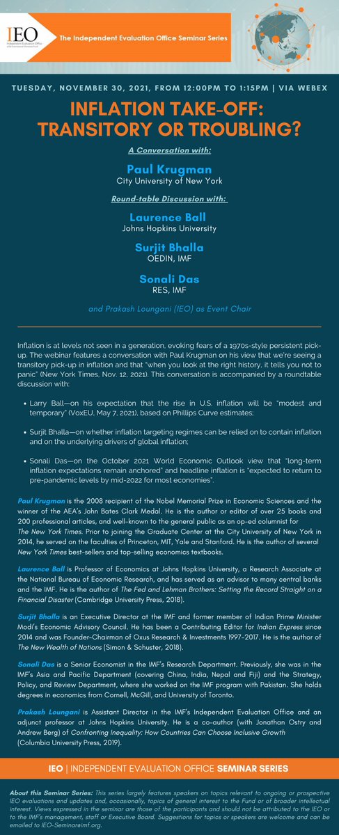 Join us today (Tu Nov 30 12:00 PM EST) for our #IEO Seminar with @PaulKrugman (<a href="/nytopinion/">New York Times Opinion</a> <a href="/CUNY/">The City University of New York</a>) to discuss 

"Inflation Take-Off: Transitory or Troubling?"

also w/ L. Ball (<a href="/JohnsHopkins/">Johns Hopkins University</a>) and @IMFnews S. Bhalla, S. Das, <a href="/LounganiPrakash/">Prakash Loungani</a> 

Click here imf.webex.com/imf/j.php?MTID…