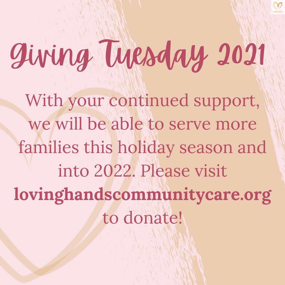 #GivingTuesday is a worldwide celebration of generosity. Your gracious love &amp; support have taken us through these challenging times and brought hope and joy to so many that have lost so much. If you have the means, please visit lovinghandscommunitycare.org to give today!