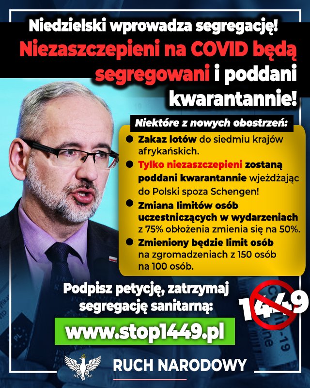 RuchNarodowy's tweet photo. 📣Minister Niedzielski wprowadził nowy pakiet obostrzeń, który wejdzie w życie od 1 grudnia i będzie obowiązywał – na ten moment – do 17 grudnia.

❗️Nie zgadzasz się na to? Podpisz petycję https://t.co/xeGOBBqPPk❗️

NIE dla obostrzeń ‼️
NIE dla segregacji sanitarnej ‼️

#Stop1449 https://t.co/NreFijMENz