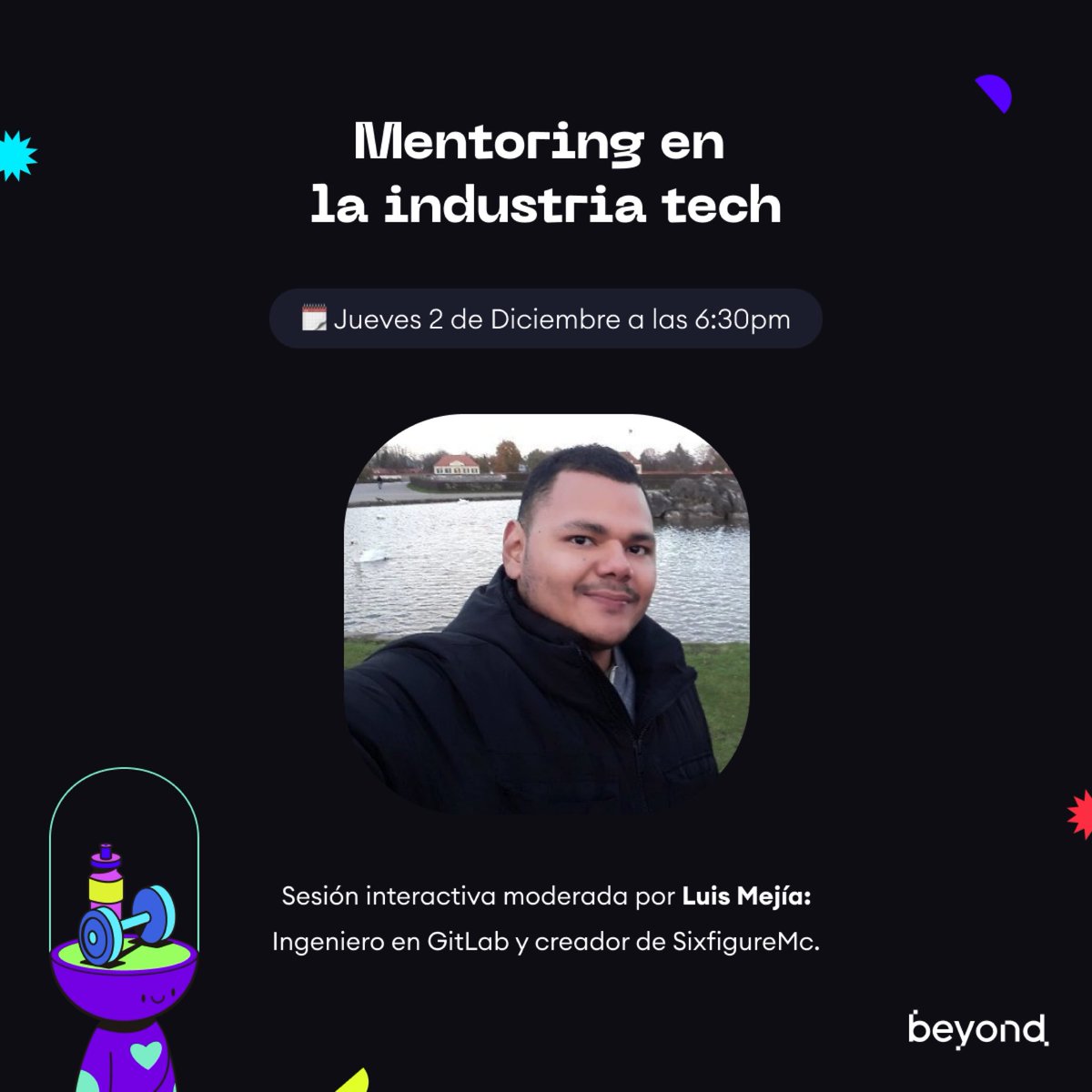 beyond__dev's tweet photo. ¿Quieres mentoría pero no tienes mentores? Aprende a conectar con personas más experimentadas.

Tendremos a @luismejiadev, ingeniero en Gitlab como facilitador invitado.
📆  Jueves 2 Dic, 6:30pm
🔗  Regístrate: https://t.co/iRoSsdUnkH https://t.co/agX163XxwN