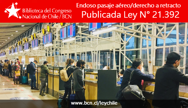 LeyChile's tweet photo. Publicada Ley 21.392. Modifica el Código Aeronáutico, con el objeto de permitir el endoso o transferencia del pasaje de transporte aéreo, así como el derecho a retracto.
Disponible en https://t.co/qeuyyAia3i 
Historia de la Ley https://t.co/8KxwkxNwng https://t.co/k8SvzyMhF1