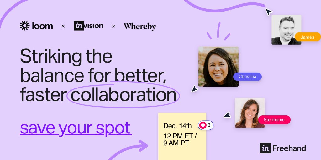 Join us on 12/14 at 12pm EST along with our friends from <a href="/loom/">Loom</a> and <a href="/whereby/">Whereby</a> for a discussion on how to strike a balance for better, faster collaboration. Register here 👉 invisionapp.info/3o7wgDF