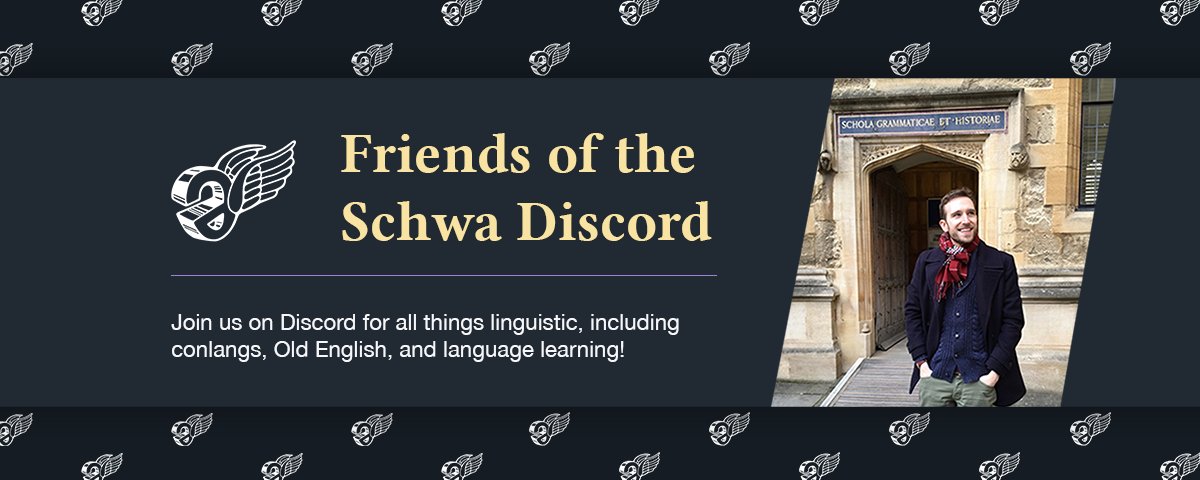 colingorrie's tweet photo. If you're looking for somewhere to talk about:

- Linguistics
- Language learning
- Old English
- Conlanging

You could do worse than to come to the "Friends of the Schwa" Discord.

Just sayin'

https://t.co/7dSOw9Islx https://t.co/dGnmmGvn7k