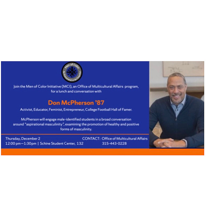 SYR_OMA's tweet photo. Join the Men of Color Initiative this Thursday as they welcome Don McPherson ‘87!! This discussion is open to all male-identifying students as it will engage in topics around masculinity, examining the promotion of healthy and positive forms of masculinity. RSVP in bio 😌🤝 https://t.co/qsSSF3U0Rh