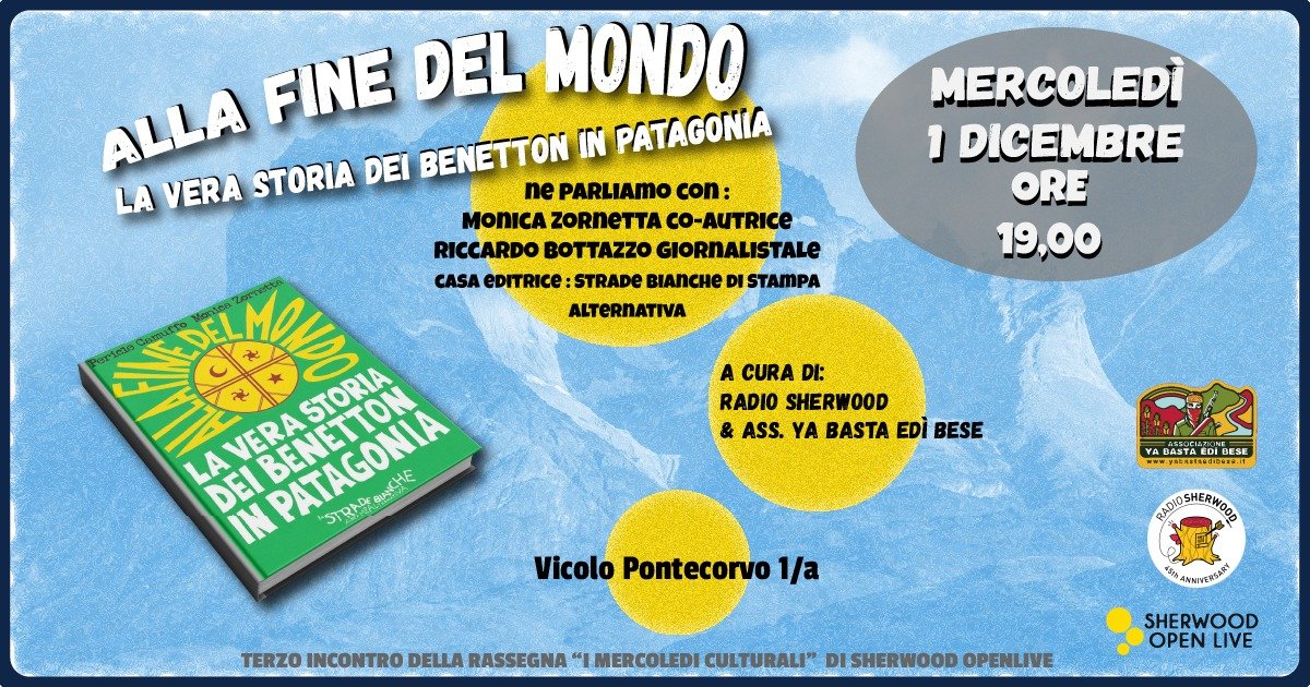 #Padova | Mercoledì 1 dicembre a a Radio Sherwood la presentazione del libro di <a href="/MonicaZornetta/">Monica Zornetta</a> "Alla fine del mondo. La vera storia dei Benetton in Patagonia" con <a href="/RiBot26/">Riccardo Bottazzo</a>.

Evento fb: facebook.com/events/2969711…