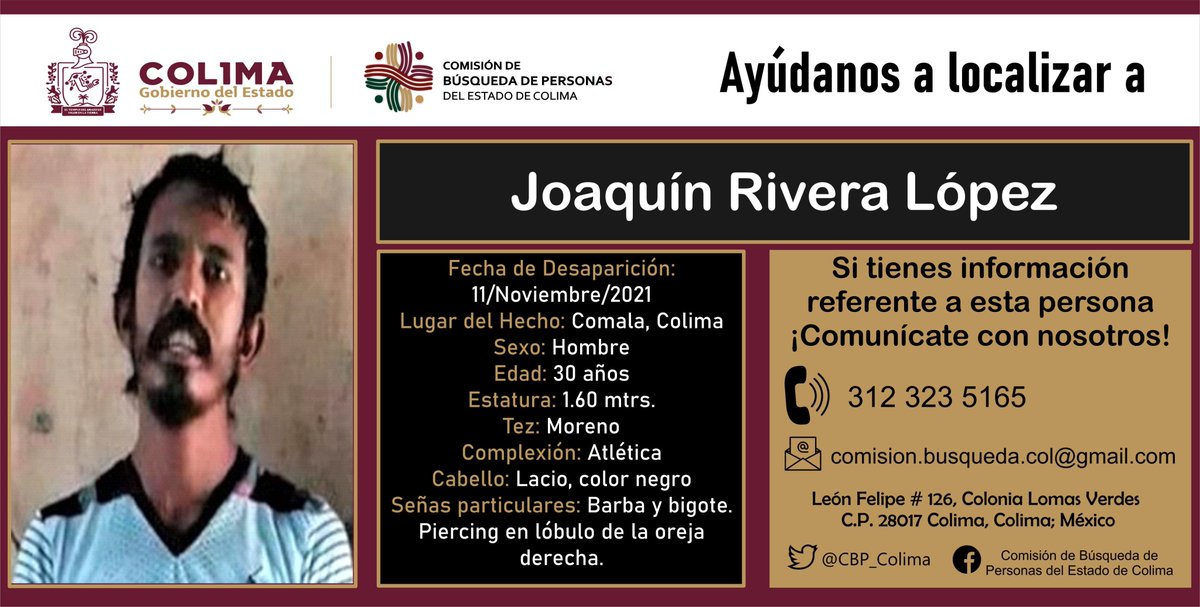 CBP_Colima's tweet photo. Pedimos de su valiosa colaboración para localizar a Joaquín Rivera López.
Si tienes alguna información que pueda ayudar a localizarlo, comunícate con nosotros al número telefónico 312 323 5165 ó escríbenos al correo comision.busqueda.col@gmail.com https://t.co/T6LG8V1Ga7