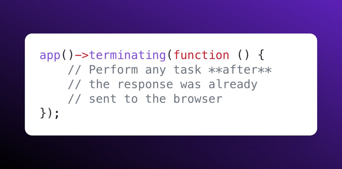 Use the app()-&gt;terminating() hook to perform tasks *after* the response has been sent to the user