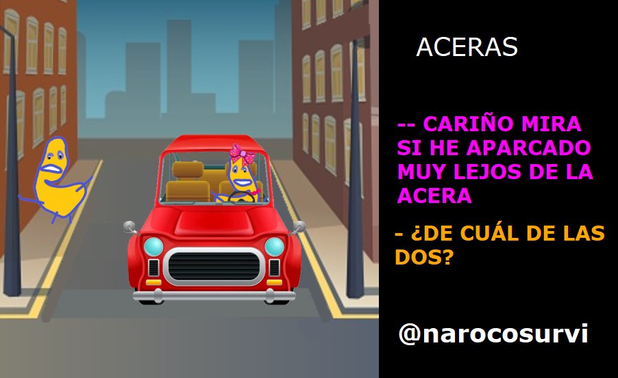 narocosurvi's tweet photo. -- CARIÑO MIRA SI HE APARCADO MUY LEJOS DE LA ACERA
- ¿DE CUÁL DE LAS DOS?
 #narocosurvi #chiste #AparcarAcera https://t.co/0Z7w3r0icK