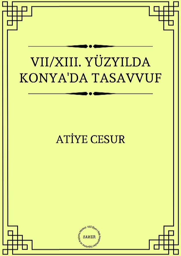 107. kitabımız:
VII / XIII. Yüzyılda Konya’da Tasavvuf / Atiye Cesur
Editör: Prof. Dr. Dilaver Gürer
İndirme linkleri:
disk.yandex.com.tr/i/2g5udmHd0TLV… drive.google.com/file/d/1UJjSwZ… siyerinebi.ksu.edu.tr/Default.aspx?S…