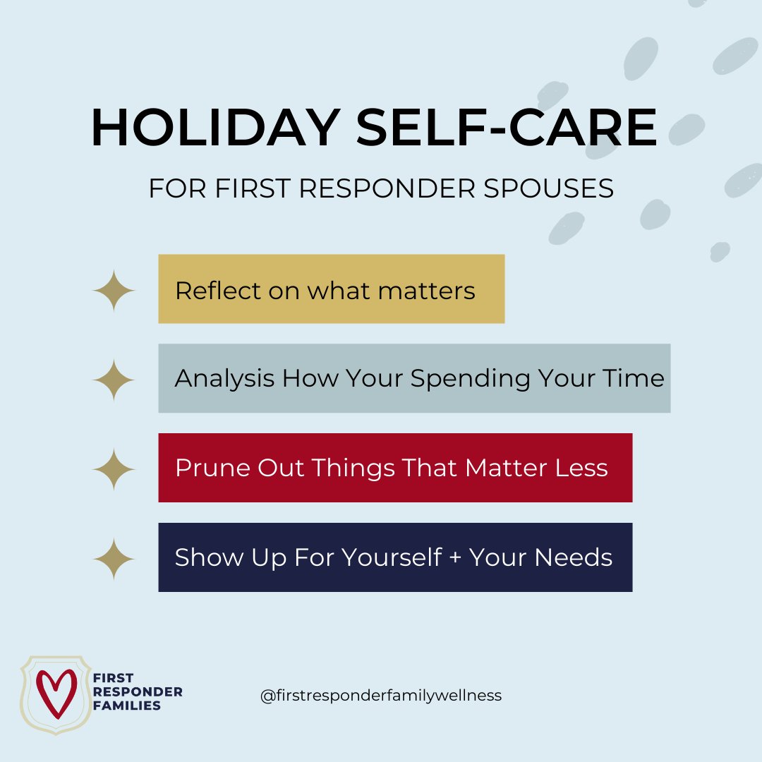 ResponderFamily's tweet photo. For First Responder Families, the holiday season can be hard when trying to navigate shift work, holiday traditions and family expectations. Make the holiday's more joyful and less stressful as a First Responder Spouse by prioritizing your needs and taking care of yourself. https://t.co/W8HqknzqFe