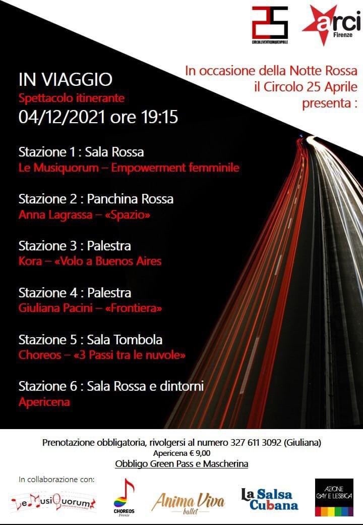 Sabato 04/12 h.19,15, per “La Notte Rossa” dell'Arci presso il Circolo 25 Aprile, v. Bronzino 117, Firenze: spettacolo itinerante "IN VIAGGIO".

Con: Alma Viva, Circolo 25 Aprile Firenze, La Salsa Cubana, Le Musiquorum.

Apericena su prenotazione (specificare eventuali necessità)
