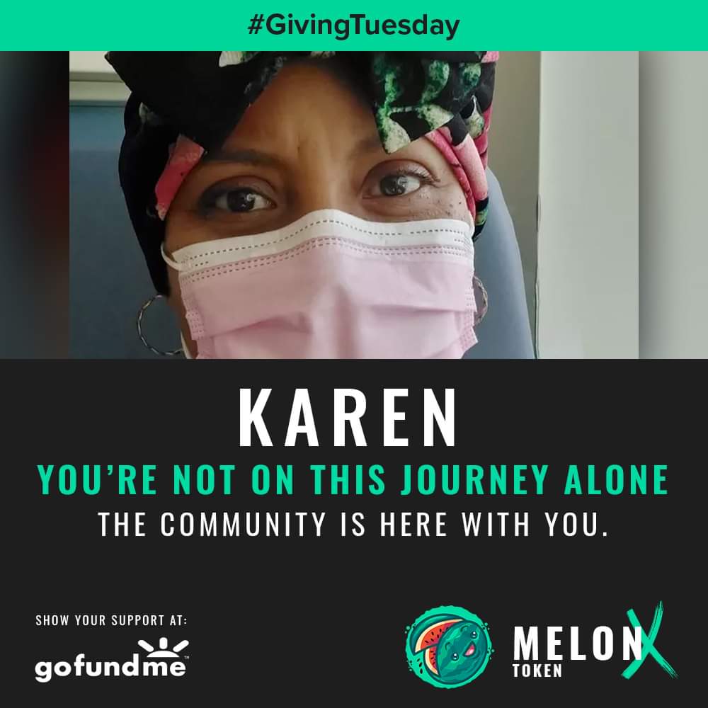 Karen, you are not alone on this terrible journey. We've got your back 💞💝

#GivingTuesday #GivingTuesday2021 #melonx #breastcancer