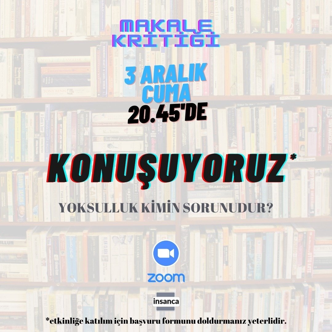 3 Aralık Cuma günü saat 20.45'de "Yoksulluk Kimin Sorunudur?" makalesini okuyarak platformda konuyla alakalı tartışmayı, konuya ilişkin katılımcılarla fikir alış-verişi yapmayı amaçladığımız kritiğine sizleri de bekliyoruz.

Katılım için: docs.google.com/forms/d/e/1FAI…