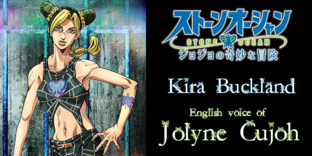 KiraBuckland's tweet image. For the past 8 years, I have hoped that this moment would one day come.

I can't believe I'm saying this, but...

It is the biggest honor of my life to be the English voice of JOLYNE CUJOH in JOJO'S BIZARRE ADVENTURE: STONE OCEAN.

My dream has finally come true. 🦋