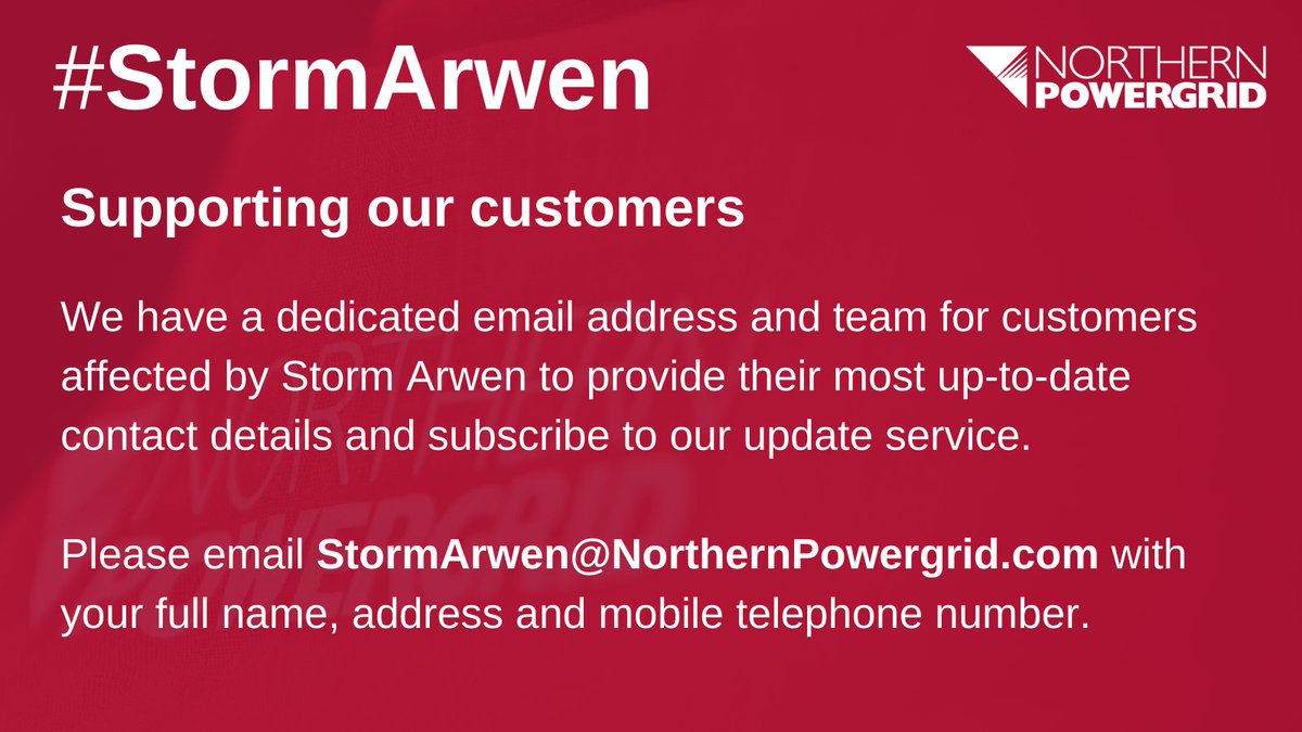 We have a dedicated email address and team for customers affected by Storm Arwen. 

Email StormArwen@NorthernPowergrid.com with your full name, address and mobile telephone number.