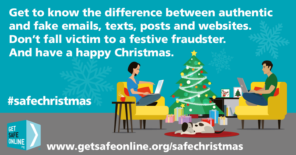 Get through this festive season safely. Visit getsafeonline.org for expert advice on how to stay safe online. #safechristmas