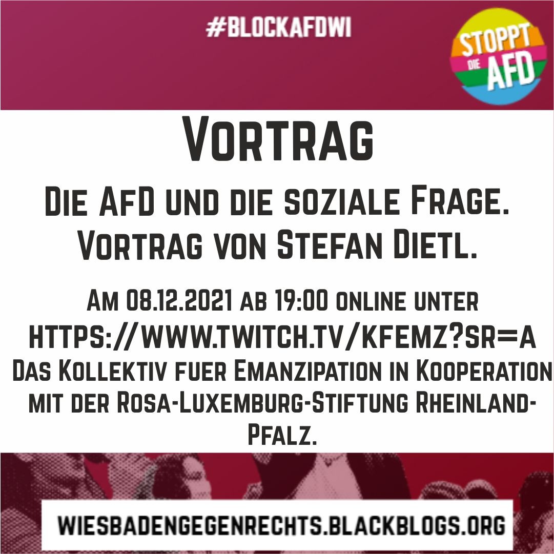 bgrwiesbaden's tweet photo. Und am 08.12.: Die AfD und die soziale Frage. Vortrag von Stefan Dietl. 19:00 nur online. In Kooperation mit der Rosa-Luxemburg-Stiftung Rheinland-Pfalz
Beide Vorträge im Stream unter https://t.co/Z6jjfJ9ayj
#noAfD #keinfussbreitdenfaschisten #antifaschismus #blockafdwi   (2/2) https://t.co/zoSKWlWefW