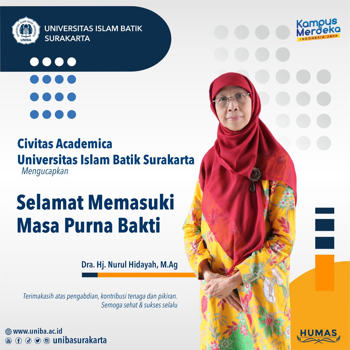 UIBSurakarta's tweet photo. Selamat memasuki masa purna bakti.
Terimakasih atas pengabdian, kontribusi tenaga dan pikiran. Semoga sehat &amp; sukses selalu. 

#unibasurakarta #uniba #universitasislambatiksurakarta #kampusmerdeka #kampusindonesia #purnabakti https://t.co/yHwIJqdlsL