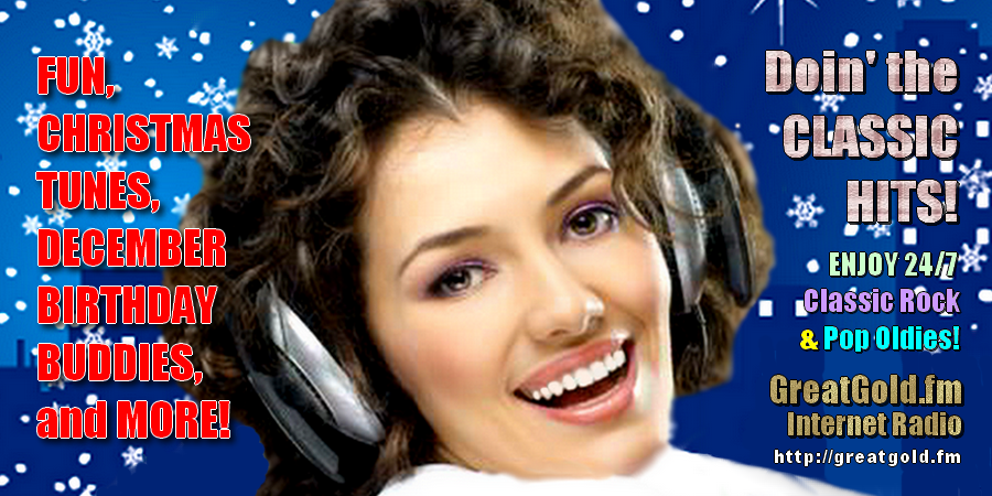 Gabby_Gary's tweet photo. DURING DECEMBER our GREATGOLD partner gives Extra Plays to Hits from the 1950s thru the 1990s, 2000s, and 2010+ by Bands with December Born Members and Solo Singers with December Birthdates, PLUS  Christmas Songs mixed in with Winter Tunes, and More. https://t.co/JnoPE32z0V https://t.co/1adml58ztz