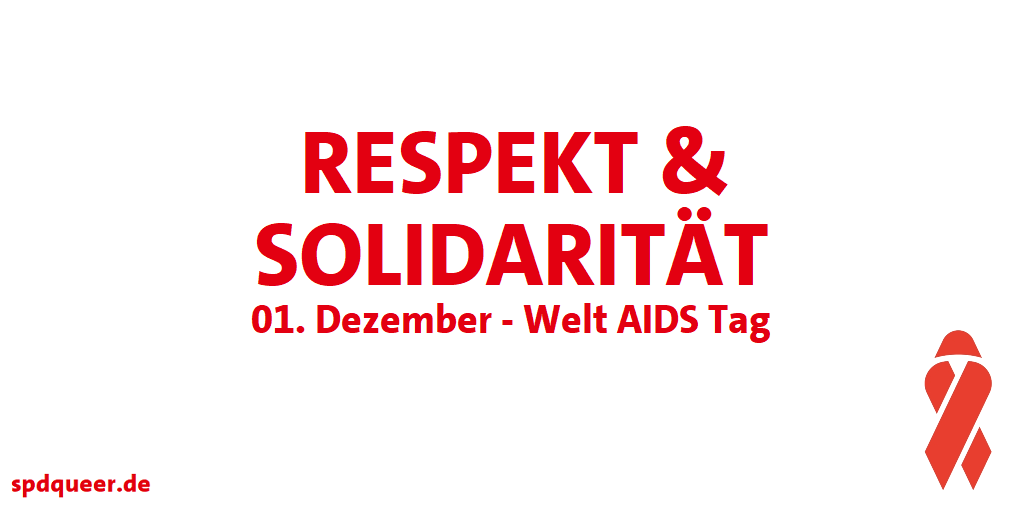 Der 1. Dezember ist Welt-AIDS-Tag. Als SPDqueer rufen wir zur Solidarität und einem respektvollen Umgang mit HIV-Infizierten, an AIDS-Erkrankten und deren Angehörigen auf, und gedenken der Verstorbenen. #WorldAIDSDay