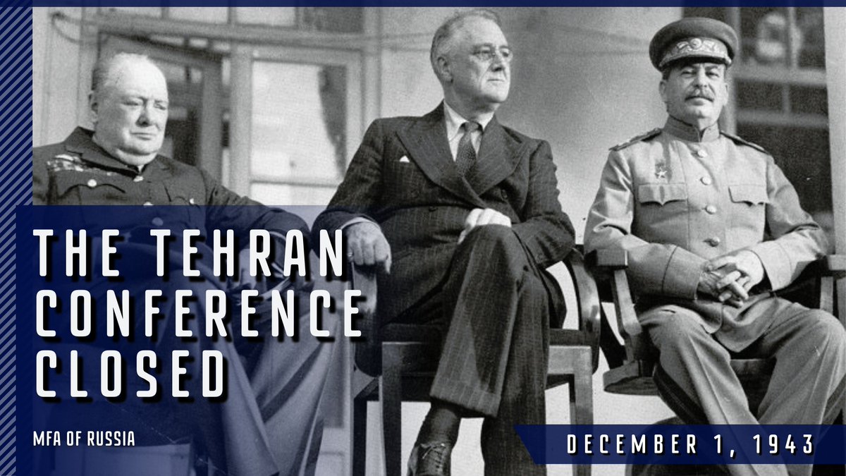 mfa_russia's tweet image. 📍 The #TehranConference that concluded on #OTD in 1943 ranks among the most important diplomatic events of #WWII.

✅ Key decisions:
* Opening of the "Second Front";
* USSR joining the war vs Axis Japan;
* The post-war world order was outlined.

🔗 is.gd/YMDxcJ
