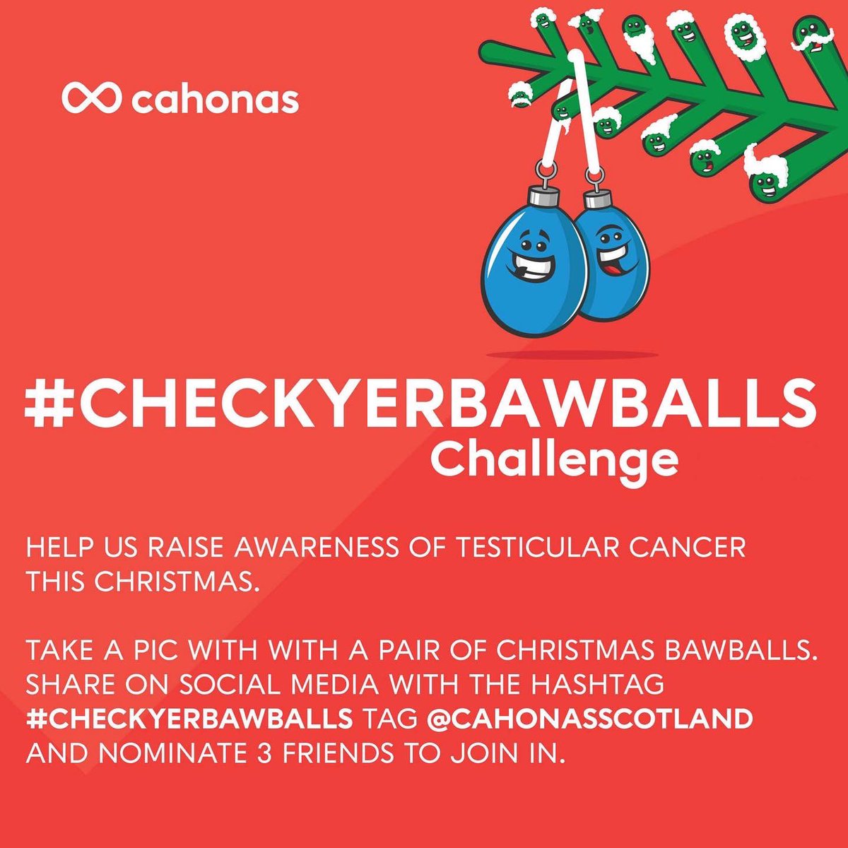 CahonasScotland's tweet photo. It’s #CheckYerBawballs challenge time! Help us raise awareness of Testicular Cancer

1️⃣ Take a pic with some Christmas baubles/bawballs, 

2️⃣ Nominate 3 ballsy people to do the same

3️⃣ Share on your social media with the hashtag #CheckYerBawballs and tag @cahonasscotland https://t.co/00BLYfGHIe