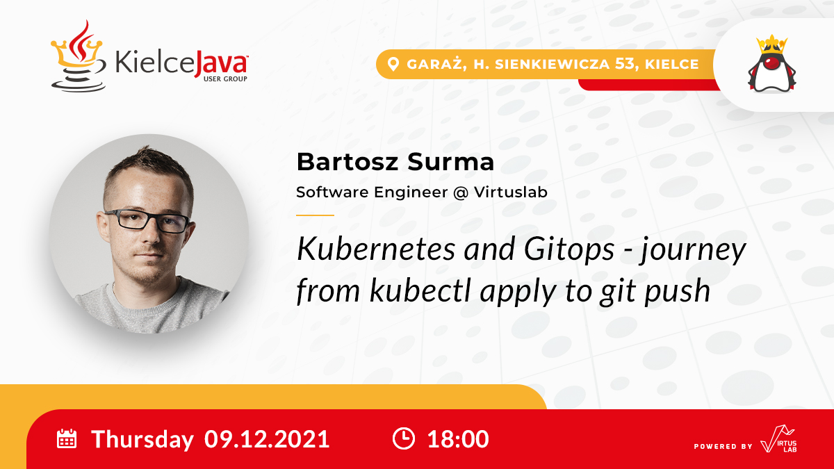 KielceJava's tweet image. KJUGowicze, zapraszamy na kolejne spotkanie! 
Naszym gościem będzie Bartosz Surma, Software Engineer w @VirtusLab który wygłosi prelekcję “Kubernetes and Gitops - journey from kubectl apply to git push”.
Rejestracja i szczegóły: meetup.com/pl-PL/Kielce-J…