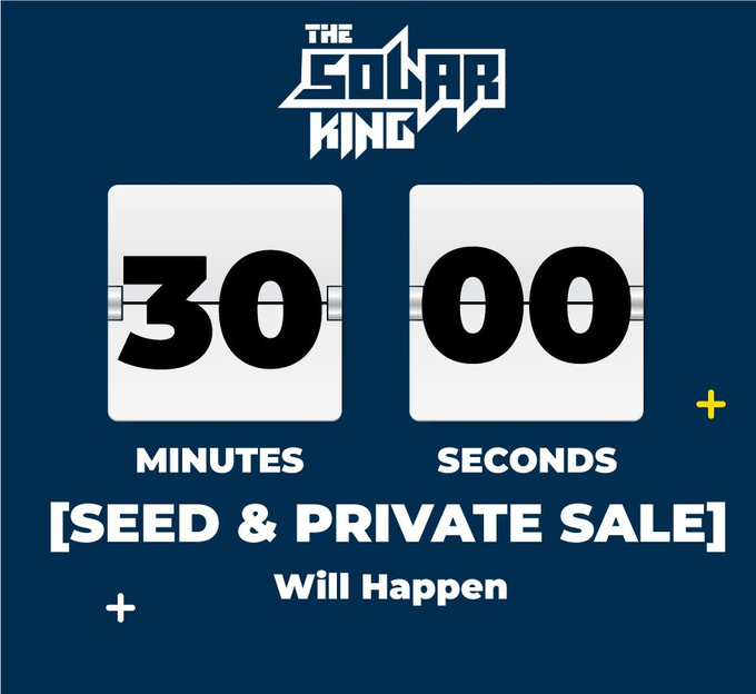 SEED &amp; PRIVATE SALE!!!
It will be in about 30 minutes. Please be patient and follow us !!!!!!!!
token.thesolarking.io