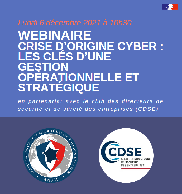 ANSSI_FR's tweet photo. J-5 🗓️ [#Événement]
Dans le cadre de la publication du nouveau guide "Crise d’origine cyber : les clés d’une gestion opérationnelle et stratégique, l'#ANSSI &amp; @CdseParis vous invitent à suivre le webinaire qui se tiendra le 6/12 à 10h30.
Pour s'inscrire 👉https://t.co/dmD2yiCQfc https://t.co/W1FGuIZFwb