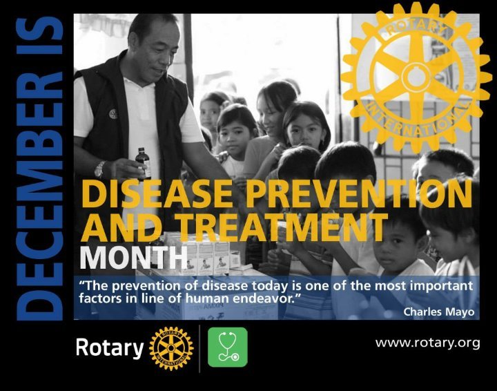 Many diseases and disorders can be prevented through many means. These include sanitation, proper nutrition, adequate exercise, vaccinations and other self-care and public health measures, Let's join rotary and rotaract in the prevention and treatment of diseases  this month
