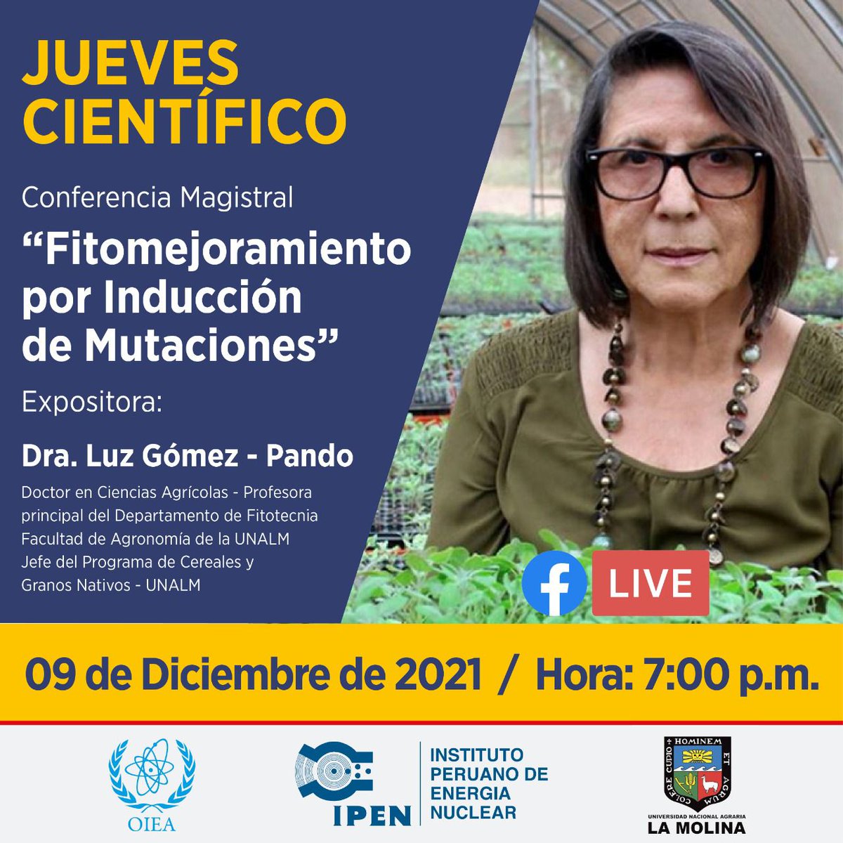 IPEN invita al público en general a participar de la Conferencia Magistral "Fitomejoramiento por Inducción de Mutaciones". El cual se llevará a cabo por la expositora Dr. Luz Gómez Pando este jueves 09/12 a las 7:00 pm

Link de inscripción 👉🏻 ipen.webex.com/ipen-en/j.php?…
