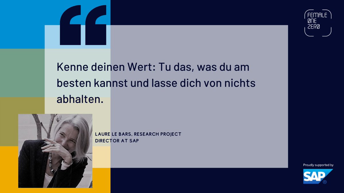 FemaleOneZero's tweet photo. "Kenne deinen Wert: Tu das, was du am besten kannst und lasse dich von nichts abhalten."- Laure Le Bars, Research Project Director at @SAP
.
.
.
#F10 #F10Articles #SapWomenInTech #SapNextGen #LifeAtSap #Sap4Good #InspiringWomen #EmpoweringWomen #TakeAction https://t.co/OzsWuMWvxn