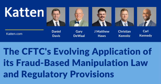 KattenLaw's tweet photo. Focusing on recent enforcement actions, Katten attorneys will speak on the CFTC’s expanding application of the anti-manipulation provisions of Dodd-Frank into novel territory.
https://t.co/TLOKMjBGhv
#FIA #financialmarkets #antimanipulation https://t.co/zvTPYYY584