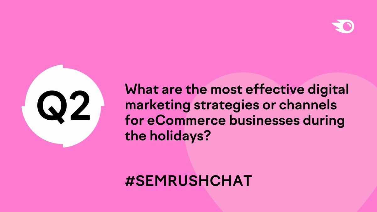 Q2. What are the most effective digital marketing strategies or channels for eCommerce businesses during the holidays? #SemrushChat