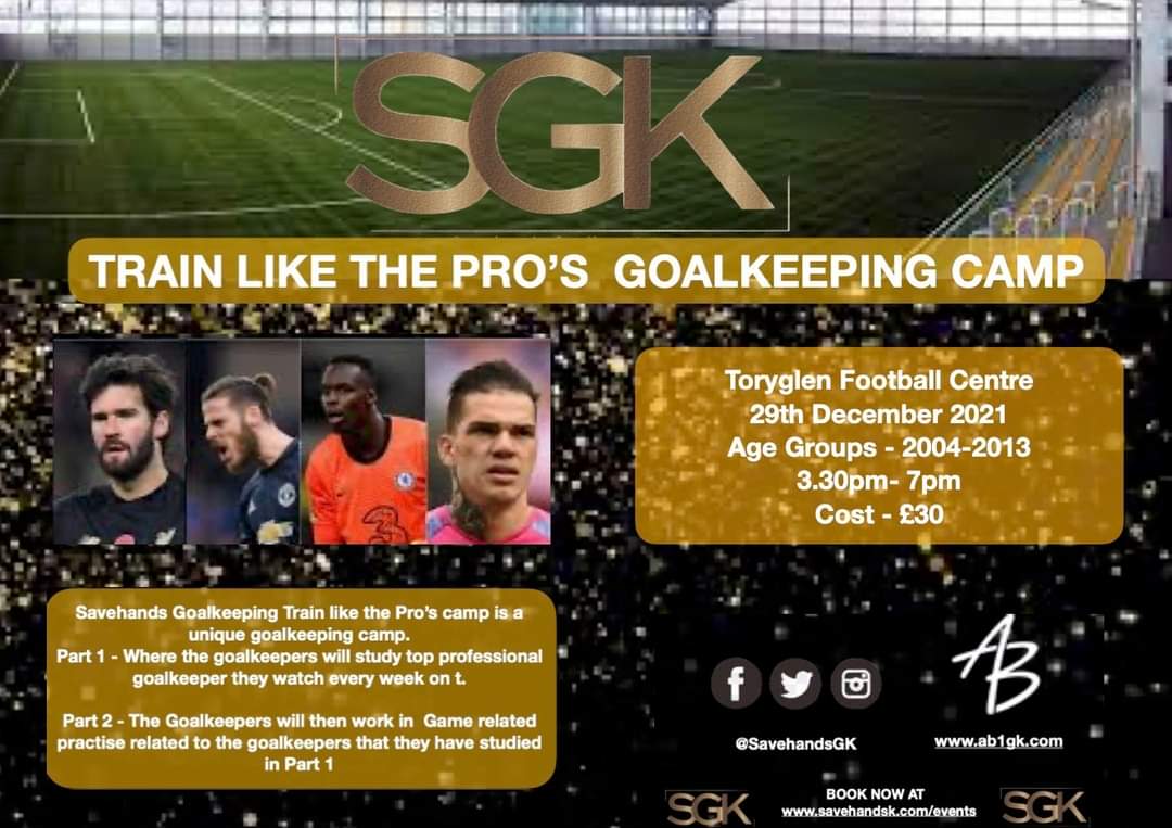 Savehands Goalkeeping Train Like The Pro's Camp 2021

📍 - Train Like The Pro's Camp
🏟 - Toryglen Football Centre 
📅 - 29th December 2021
🎫 - savehandsgk.com/events
💷 - £30 

More information at savehandsgk.com/train-like-the…

DONT MISS OUT !