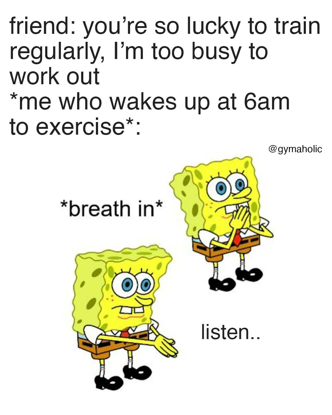 Gymaholic on X friend you re so lucky to train regularly I m too busy to work out vs. me who wakes up at 6am to exercise Gymaholic Training App https t 8b2OOBFM62 fitness motivation workout