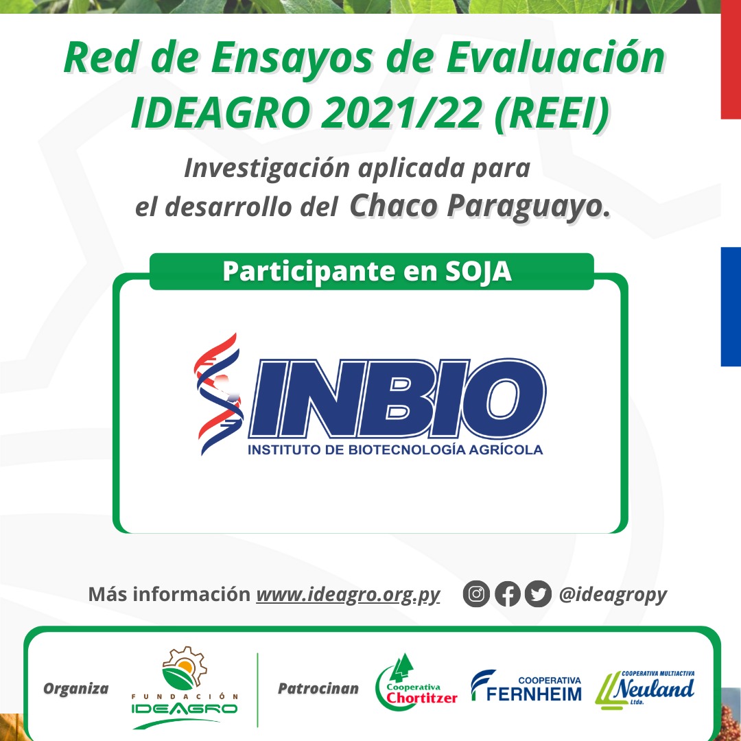 La variedades SOJAPAR, a través del INBIO participarán en la red de ensayos de la Fundación IDEAGRO en el Chaco Paraguayo. Esta red tiene el objetivo evaluar las variedades y mostrar a los productores de la zona.